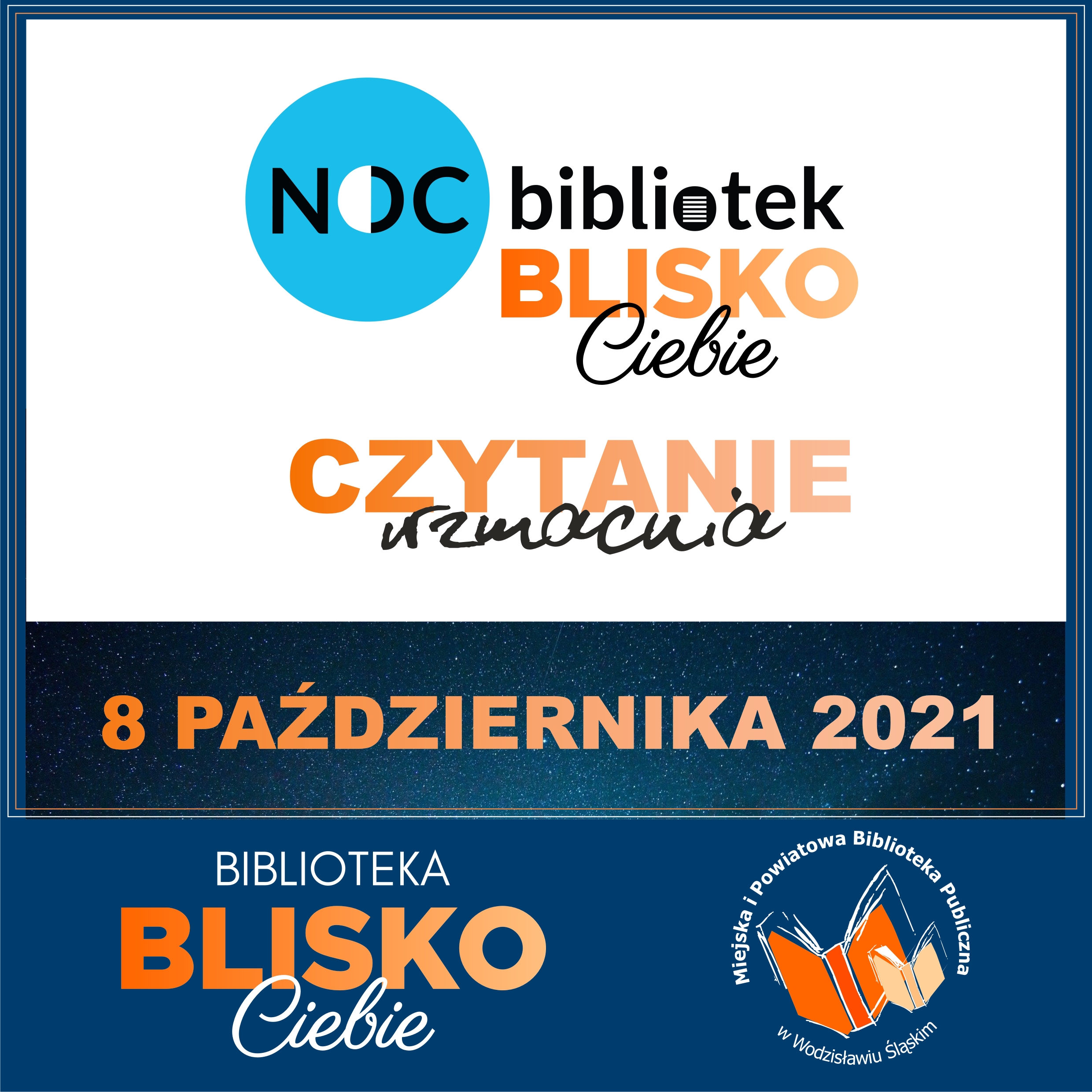 Noc Bibliotek Blisko Ciebie - Czytanie Wzmacnia - Projekt: Biblioteka BLISKO Ciebie - 8 Października 2021