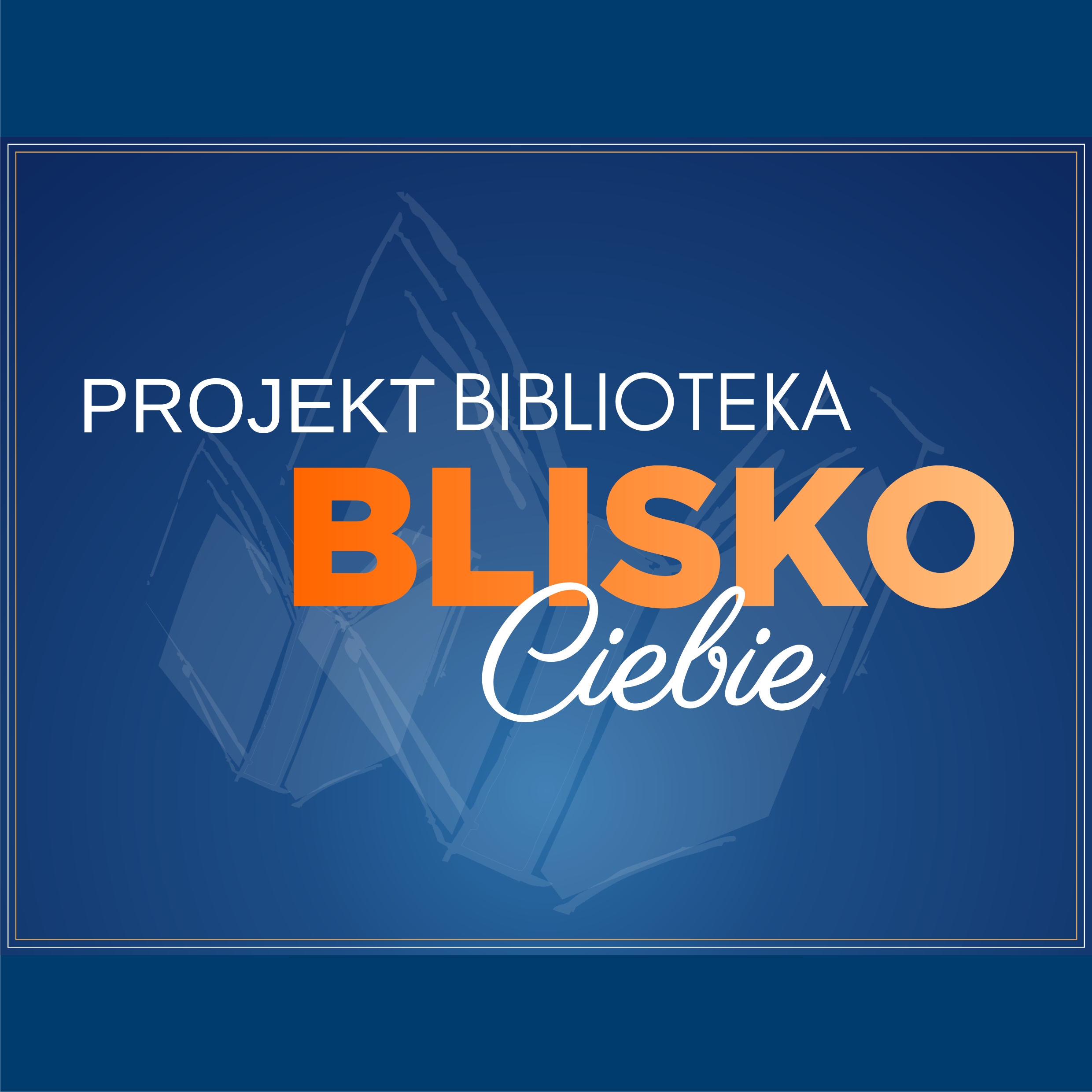 Projekt Biblioteka BLISKO Ciebie