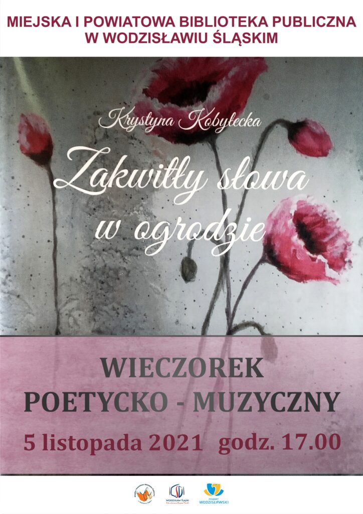 Krystyna Kobyłecka - "Zakwitły słowa w ogrodzie" - Wieczorek poetycko-muzyczny - 5 listopada 2021, godz. 17.00