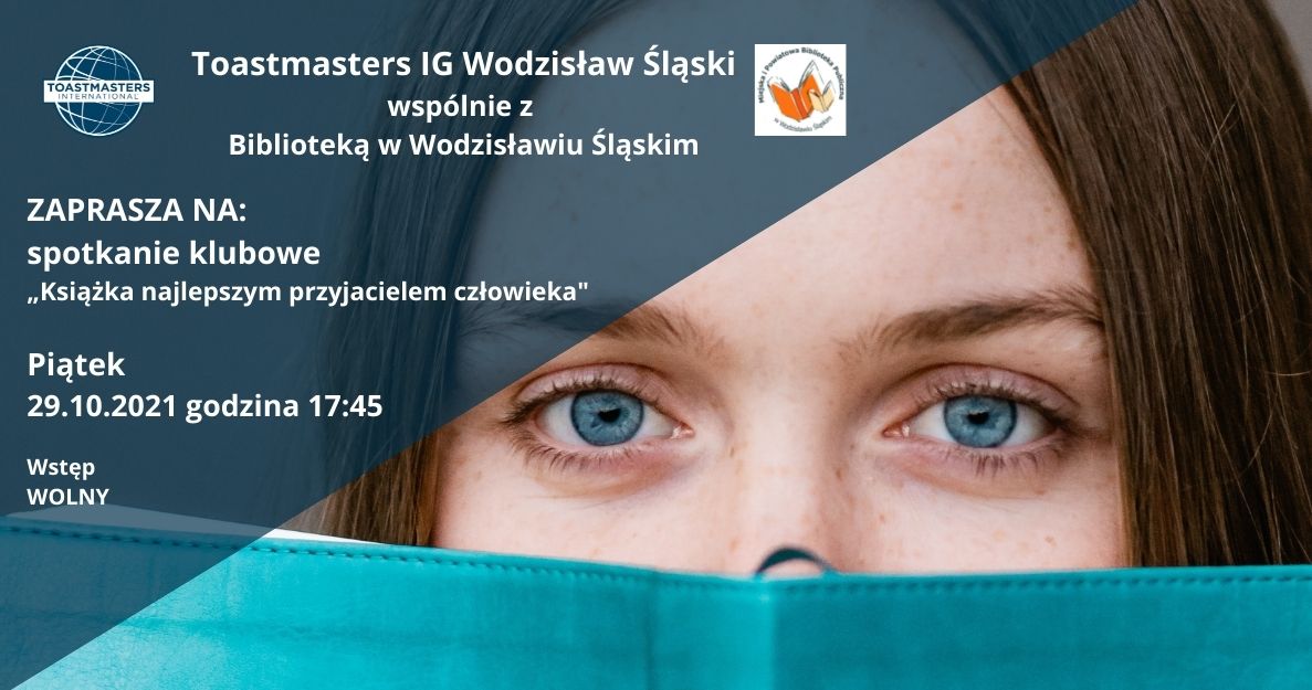 Toastmasters IG Wodzisław Śląski - Spotkanie Klubowe: Książka Najlepszym Przyjacielem Człowieka - 29 Października 2021, Godz. 17.45
