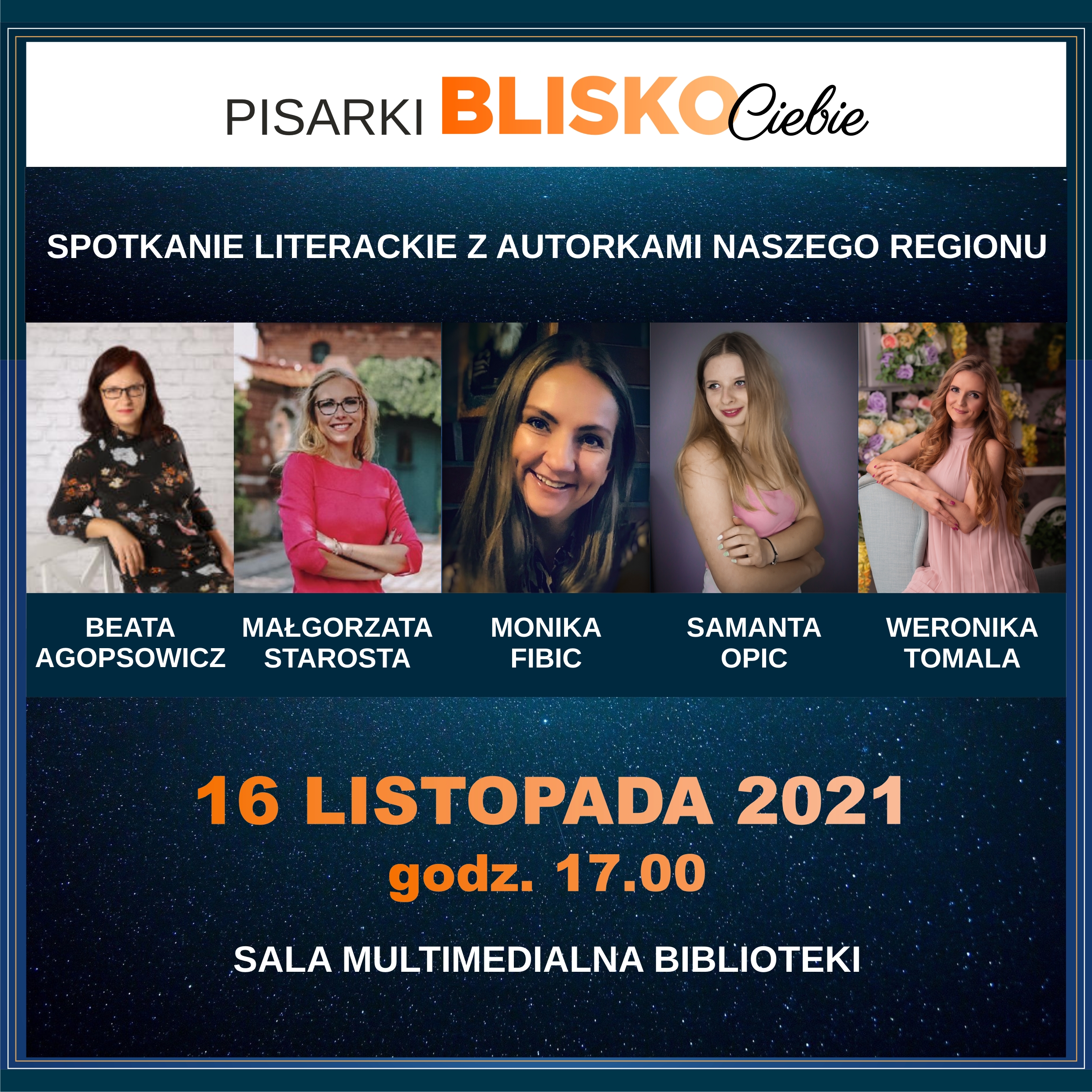 Pisarki BLISKO Ciebie - Spotkanie Literackie Z Autorkami Naszego Regionu - 16 Listopada 2021, Godz. 17.00