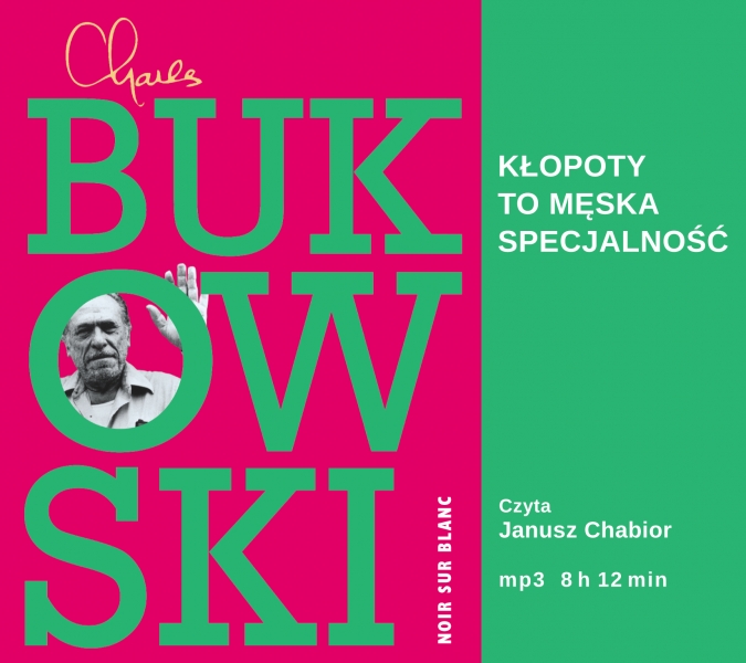 Bukowski Charles - Kłopoty To Męska Specjalność