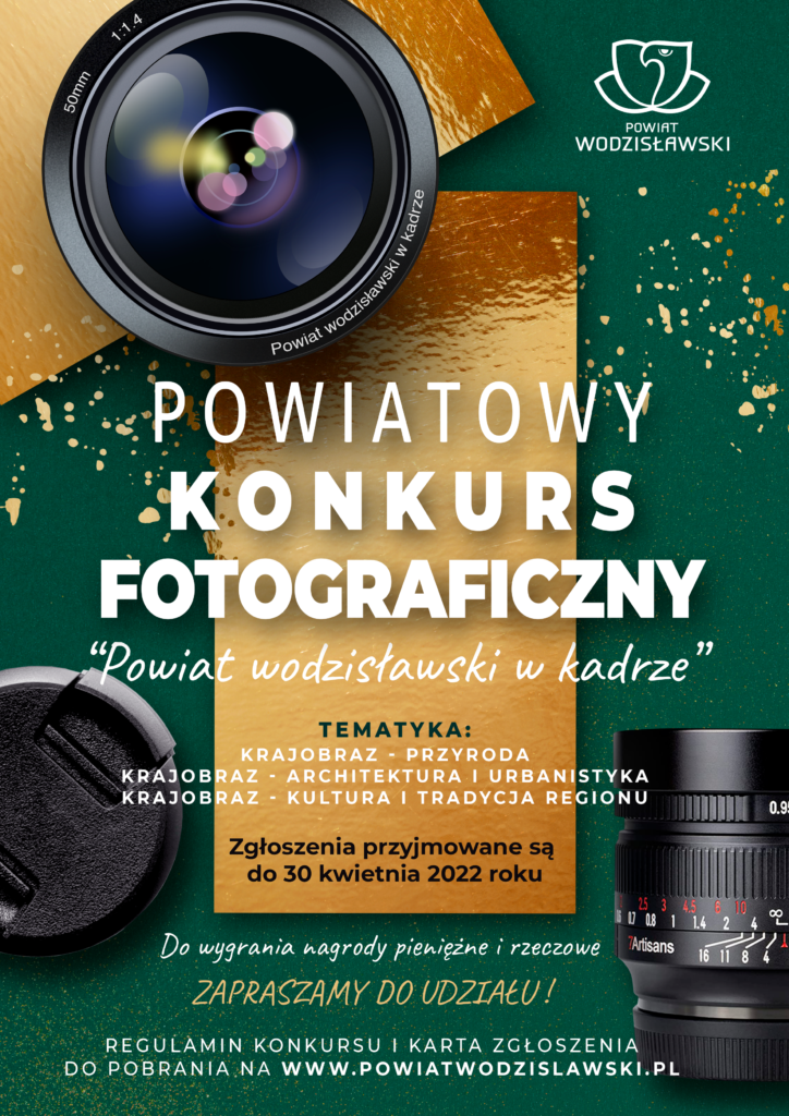 POWIAT WODZISŁAWSKI W KADRZE - POWIATOWY KONKURS FOTOGRAFICZNY FOTO 2022 - do 30 kwietnia 2022