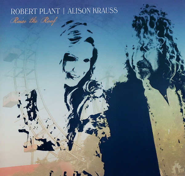 Plant Robert, Krauss Alison - Raise The Roof
