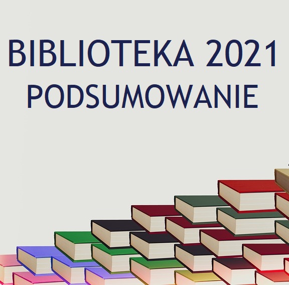 Podsumowanie - Biblioteka 2021