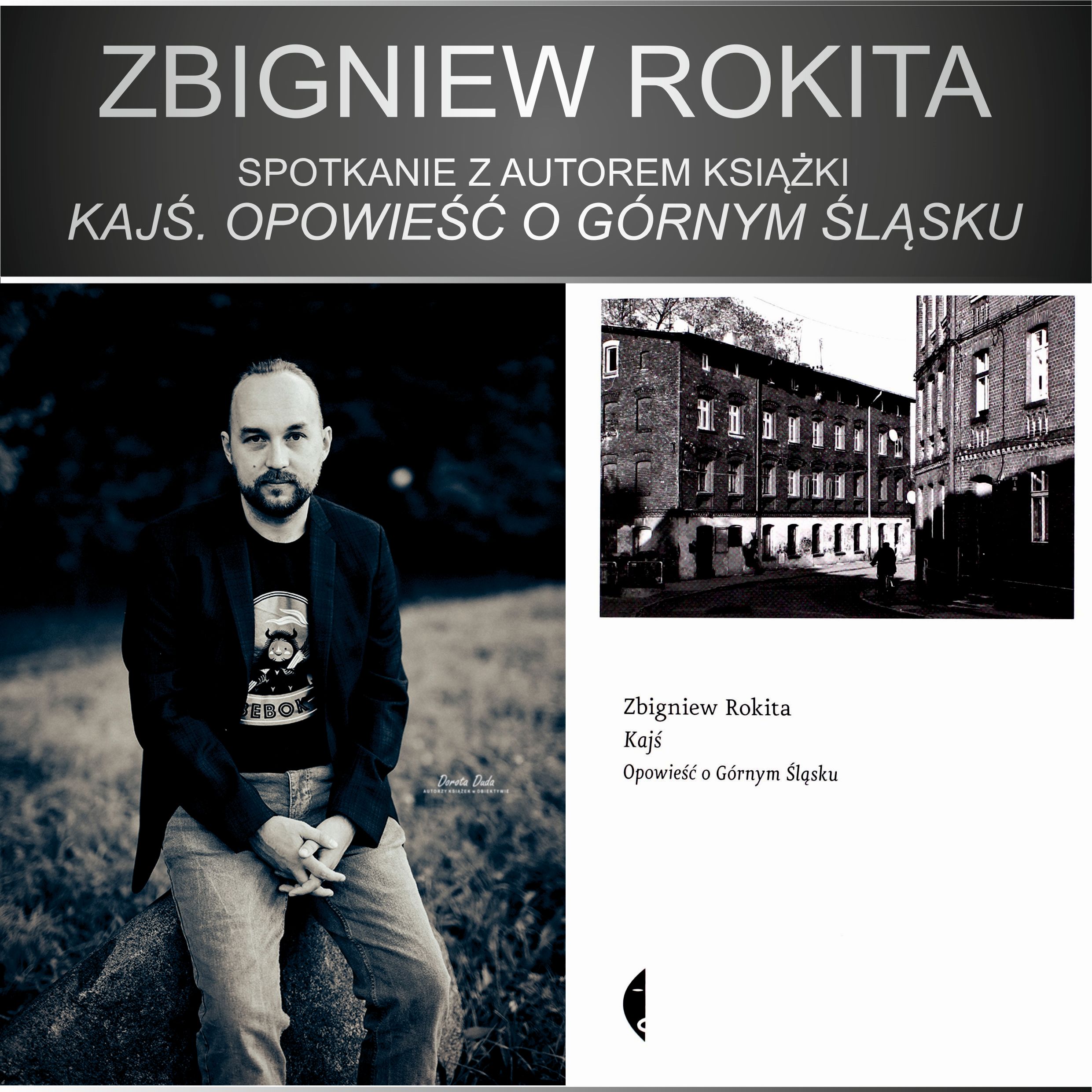 Zbigniew Rokita - Spotkanie Z Autorem Książki "Kajś. Opowieść O Górnym Śląsku" - 23 Marca 2022, Godz. 18.00