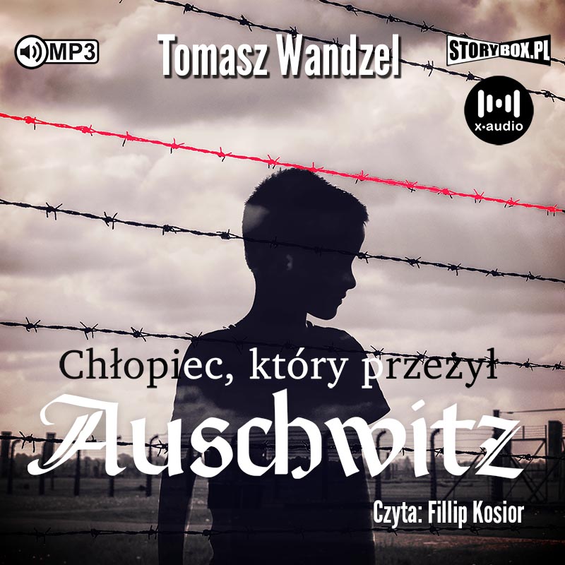 Wandzel Tomasz - Chłopiec, Który Przeżył Auschwitz