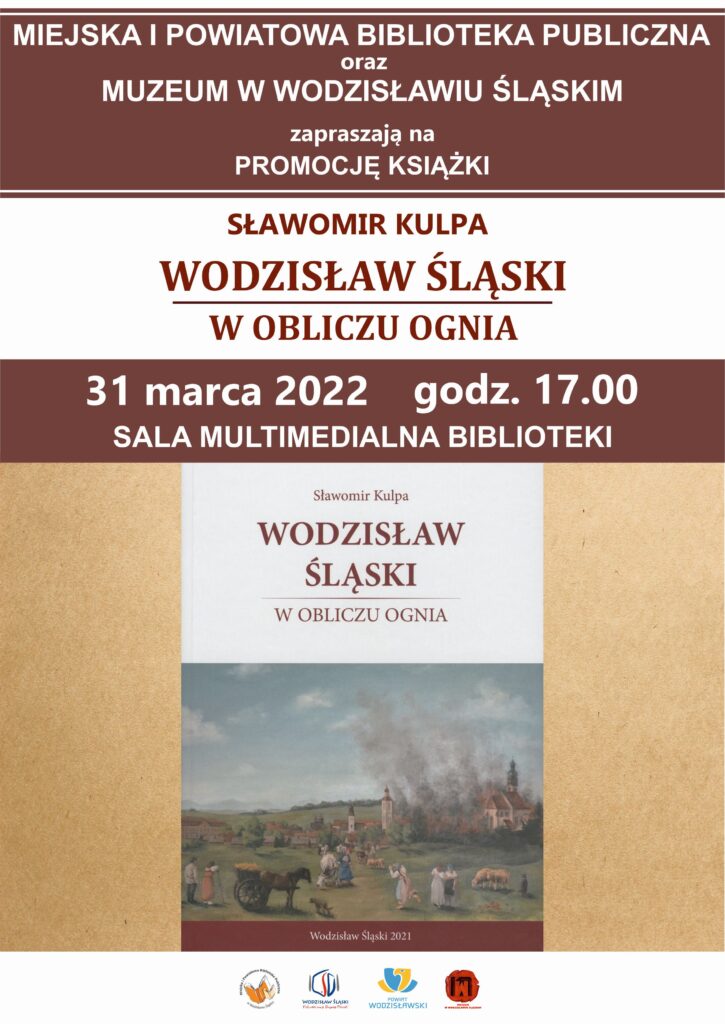 Sławomir Kulpa, Wodzisław Śląski w ogniu, promocja książki - 31 marca 2022, godz. 17.00 - plakat