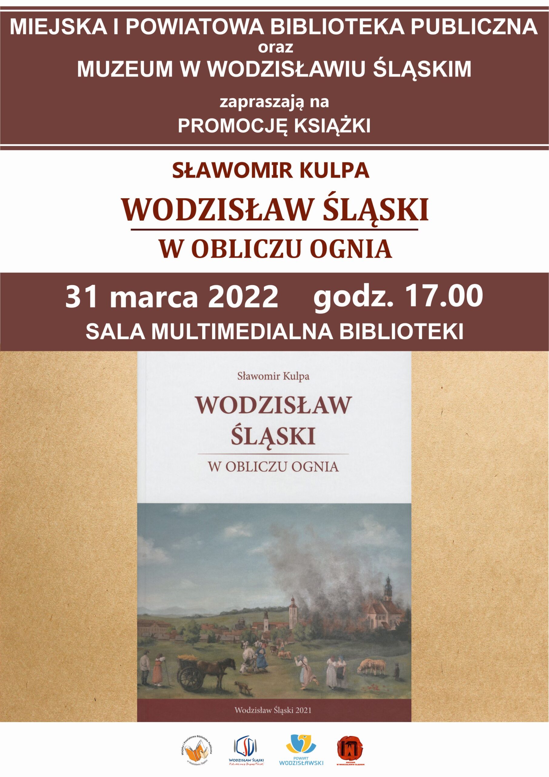 Sławomir Kulpa, Wodzisław Śląski w ogniu - promocja książki, 31 marca 2022, godz. 17.00 - plakat