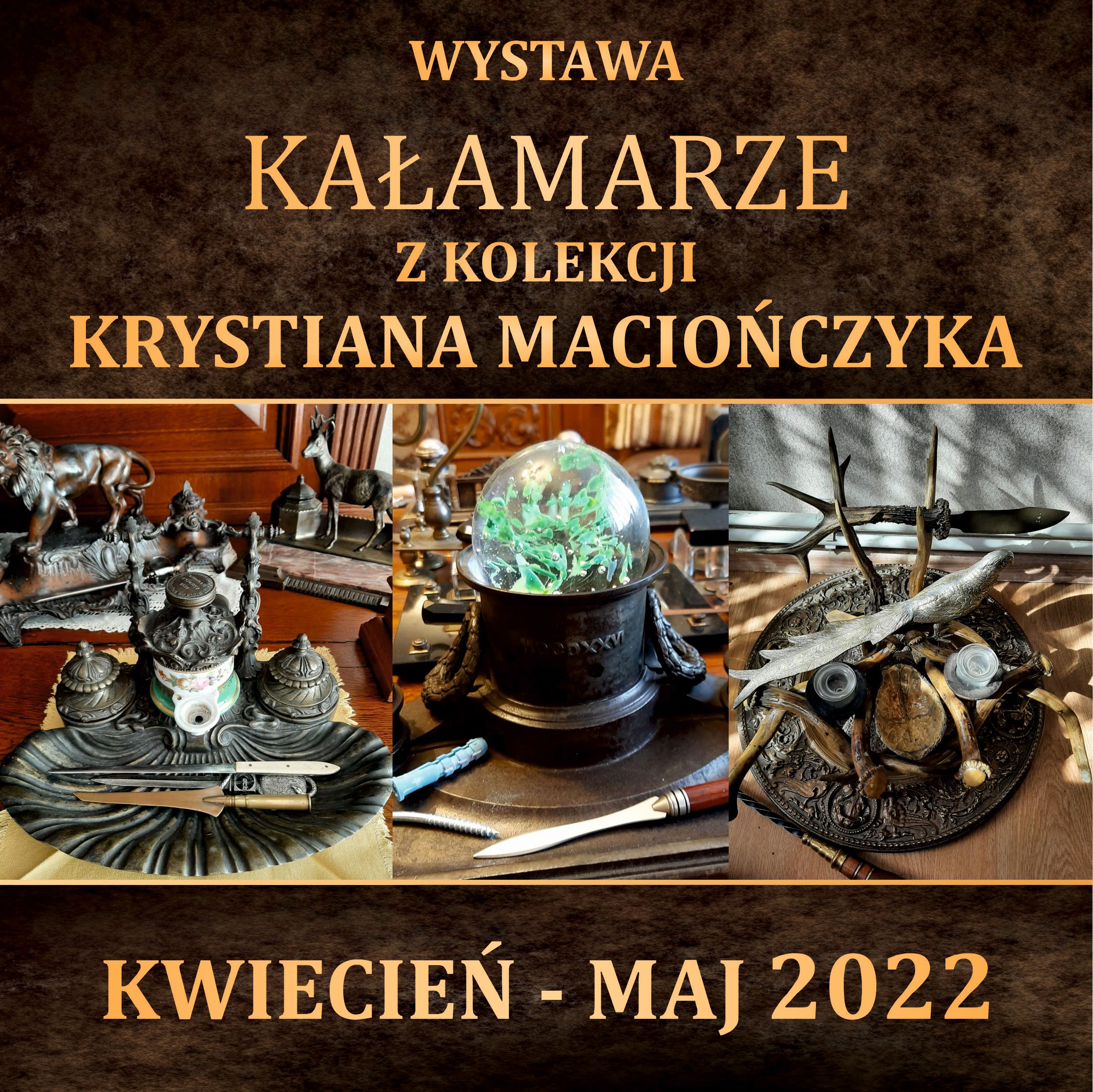 Wystawa "Kałamarze" Z Kolekcji Krystiana Maciończyka - Kwiecień - Maj 2022