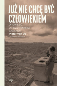 Pieter van Os - Już nie chcę być człowiekiem
