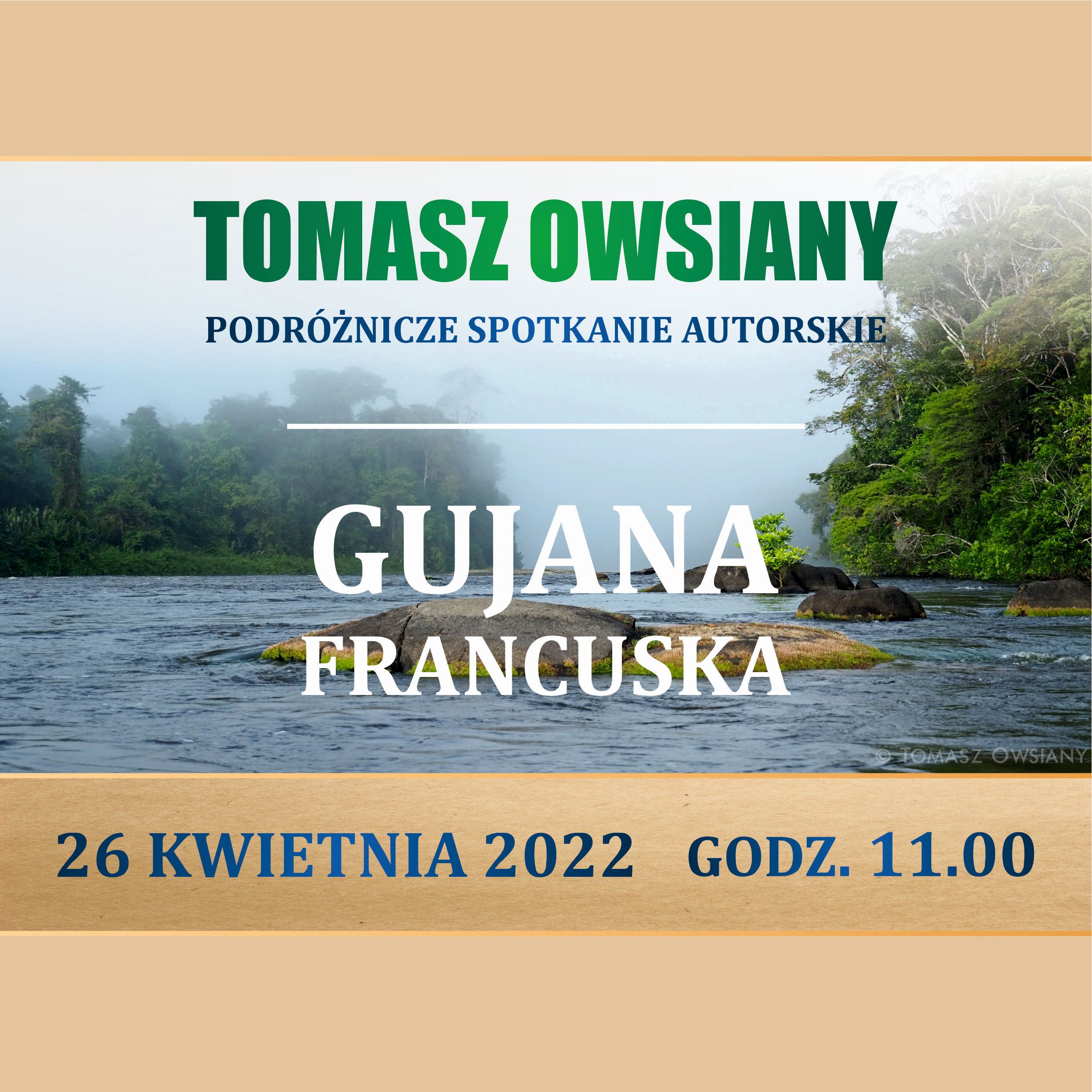 Tomasz Owsiany - Gujana Francuska - Podróżnicze Spotkanie Autorskie - 26 Kwietnia 2022, Godz. 11.00