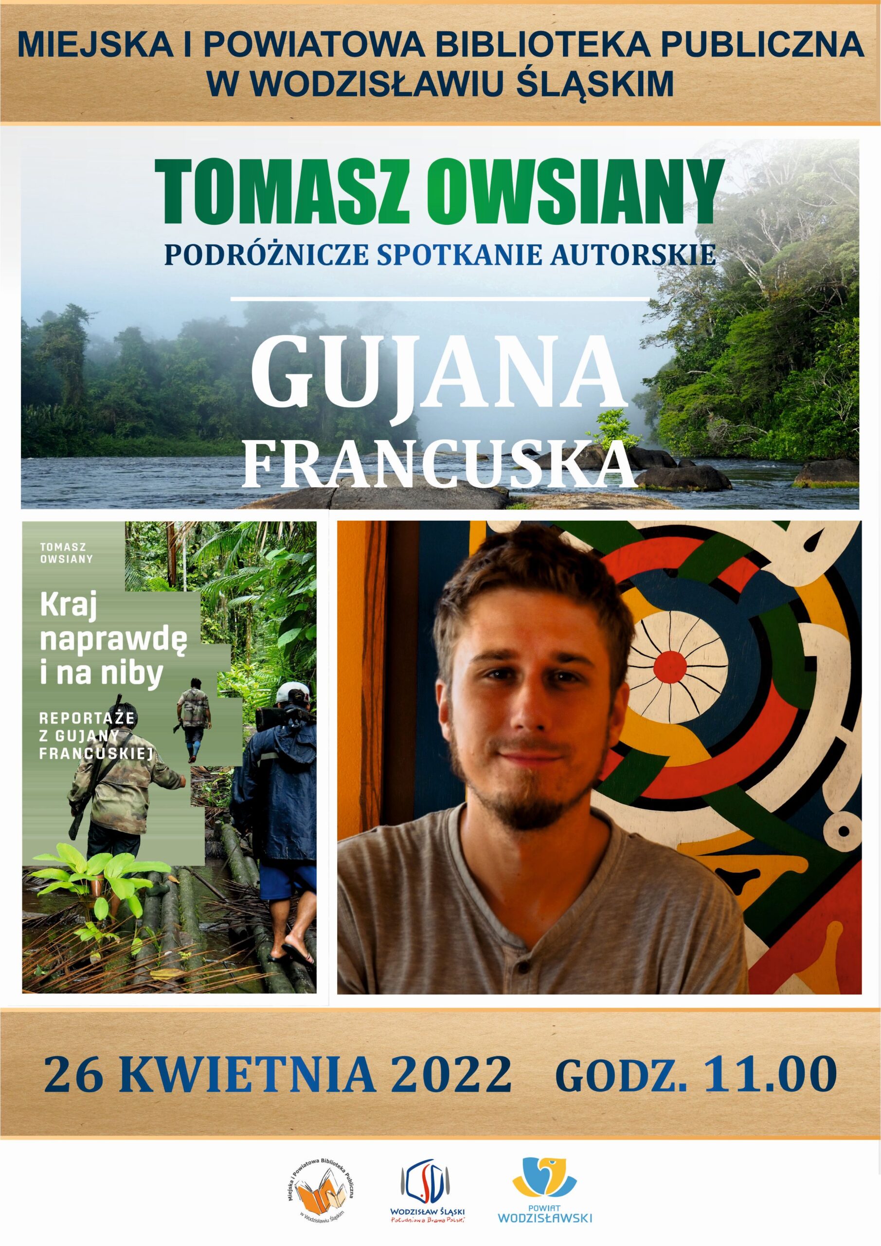Tomasz Owsiany - Gujana Francuska - podróżnicze spotkanie autorskie - 26 kwietnia 2022, godz. 11.00