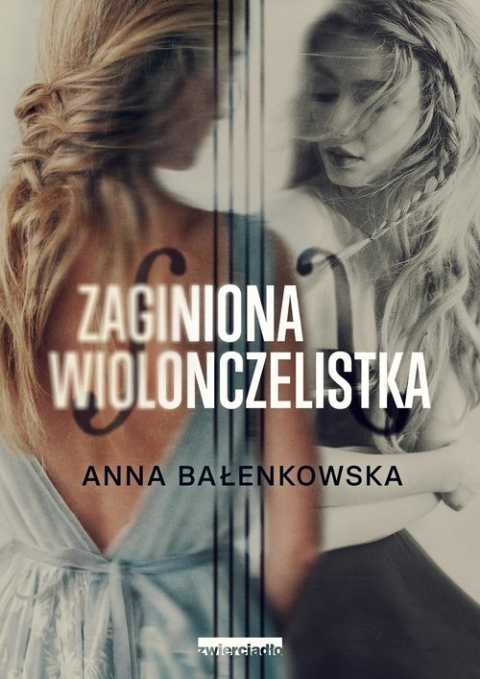 Bałenkowska Anna - Zaginiona Wiolonczelistka