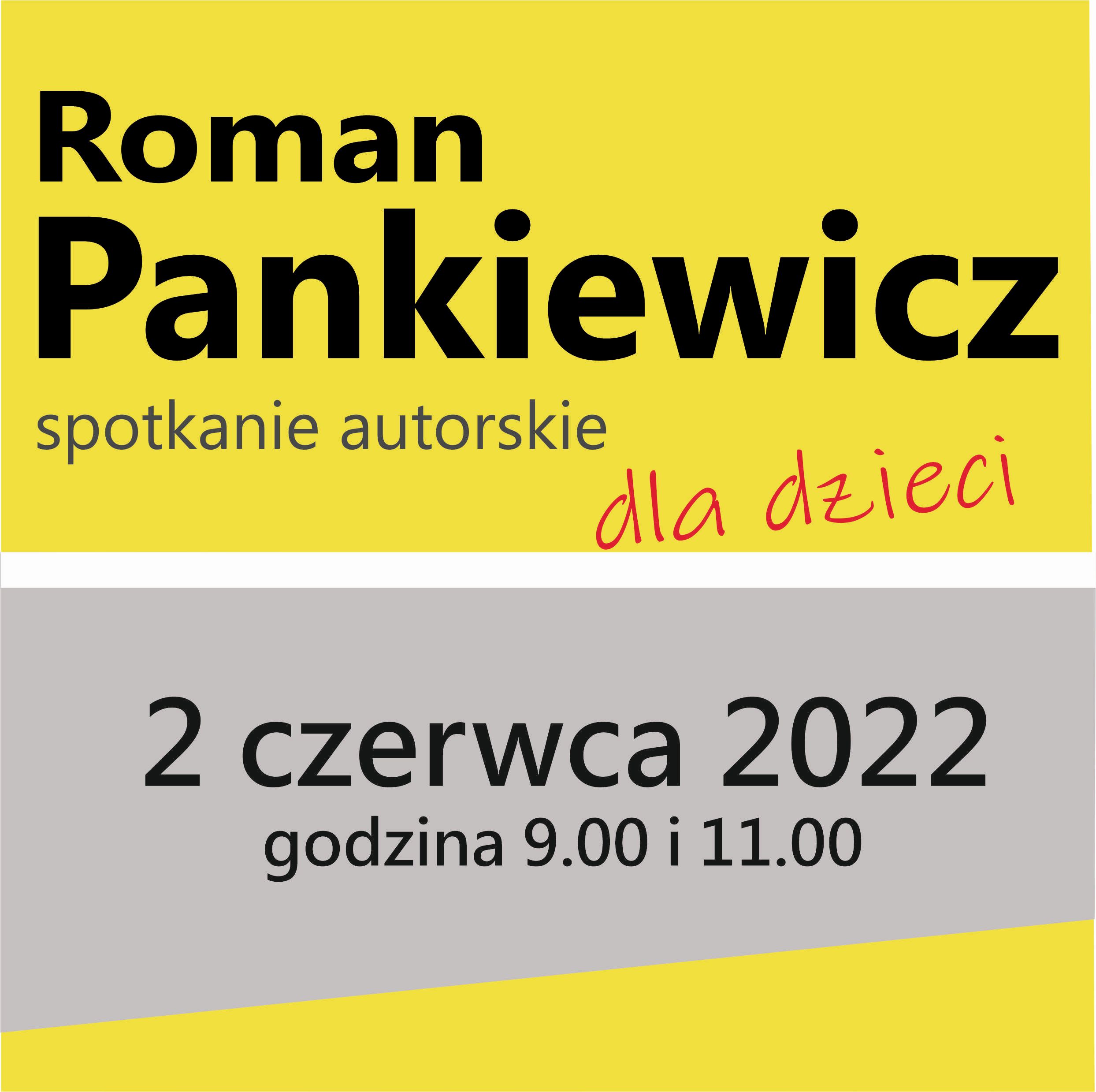 ROMAN PANKIEWICZ – SPOTKANIE AUTORSKIE DLA DZIECI – 2 Czerwca 2022, Godz. 9.00 I 11.00