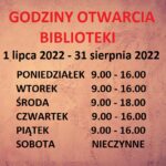 GODZINY OTWARCIA BIBLIOTEKI W LIPCU I SIERPNIU 2022