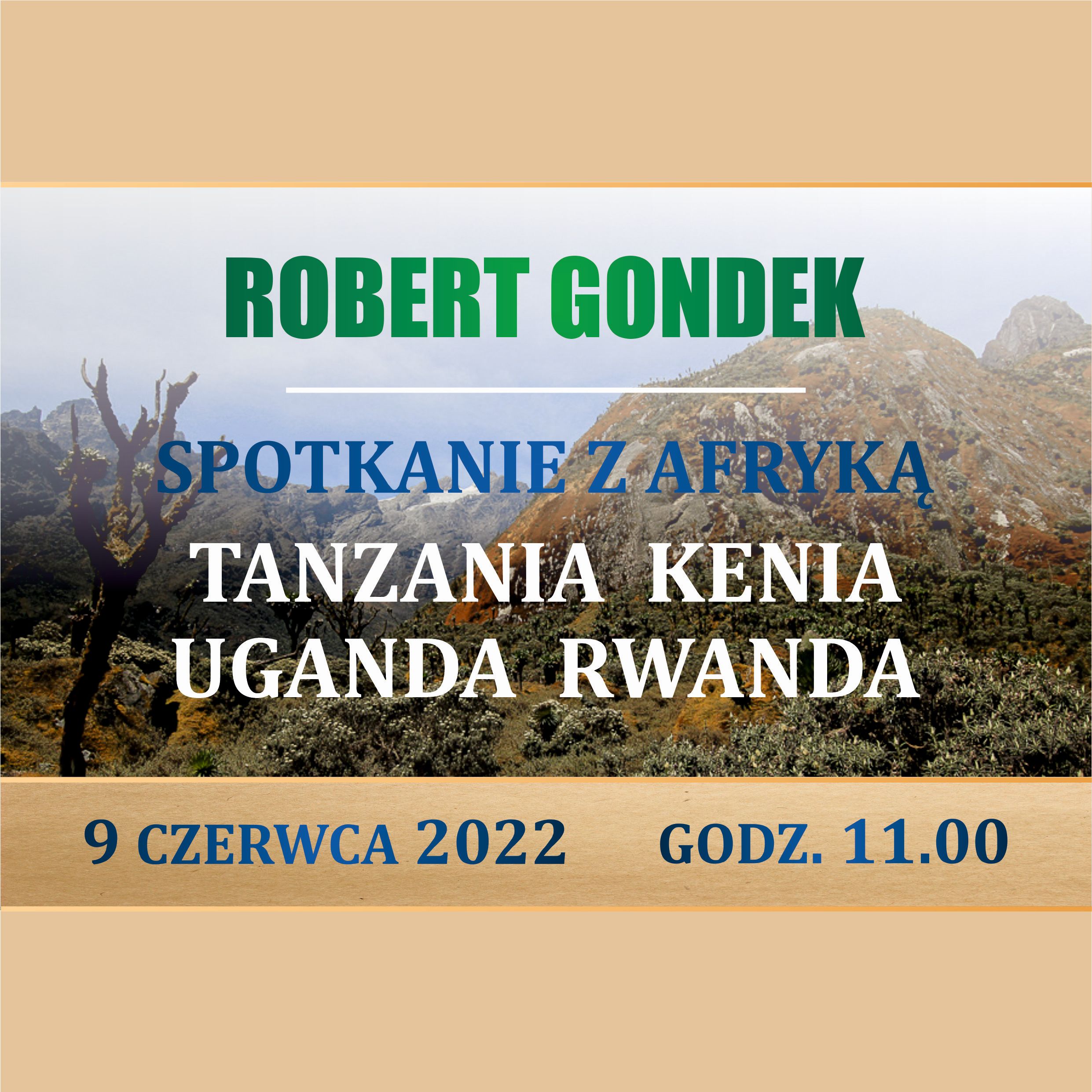 Robert Gondek - Spotkanie Z Afryką: Tanzania, Kenia, Uganda, Rwanda - 9 Czerwca 2022, Godz. 11.00