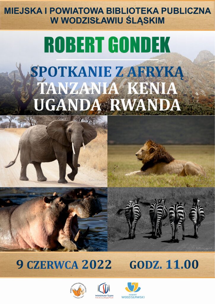 Robert Gondek - Spotkanie z Afryką: Tanzania, Kenia, Uganda, Rwanda - 9 czerwca 2022, godz. 11.00