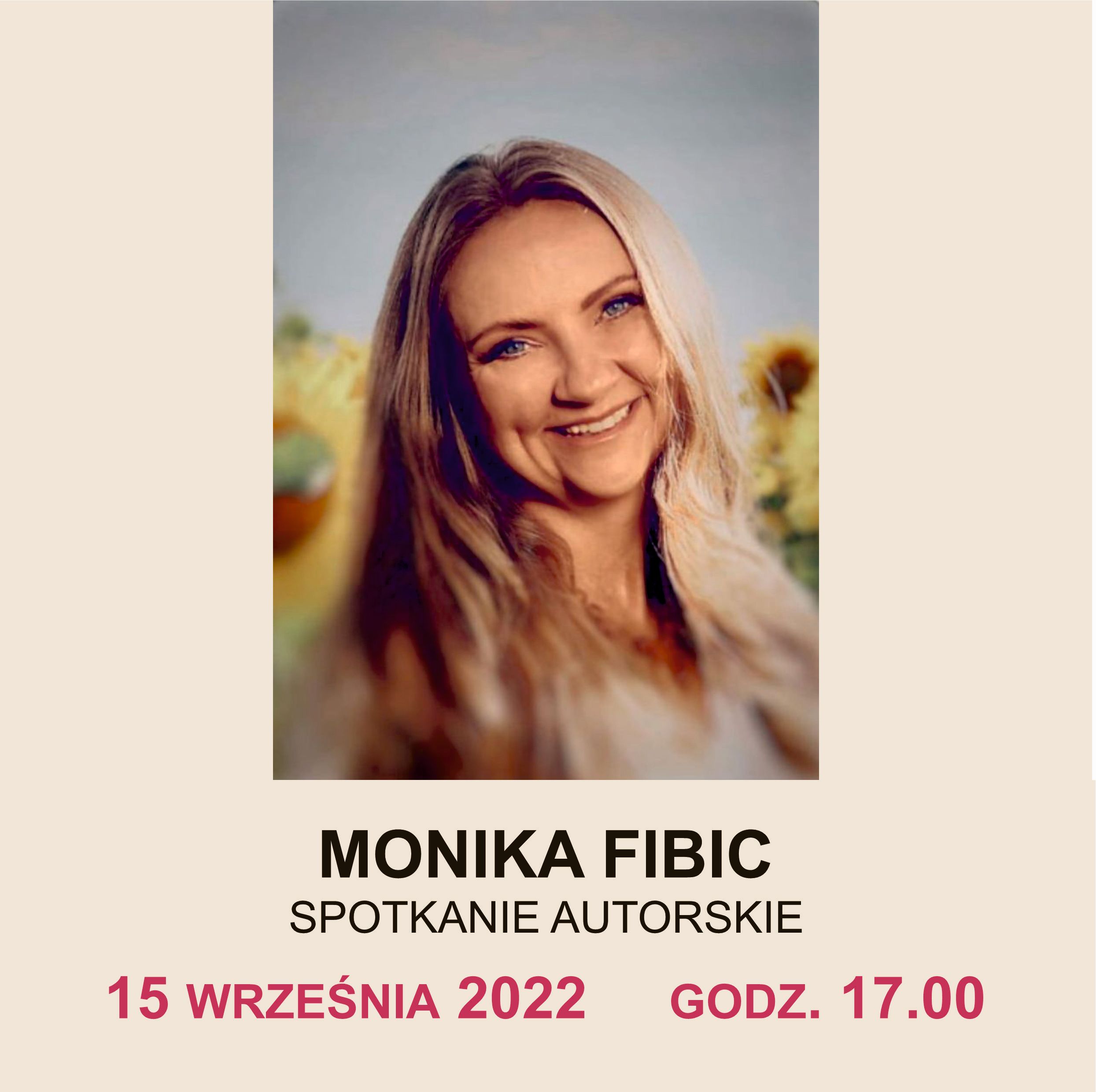 Monika Fibic - Spotkanie Autorskie - 15 Września 2022, Godz. 17.00
