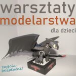 WARSZTATY MODELARSTWA DLA DZIECI – 24 Września 2022 – Godz. 10.00