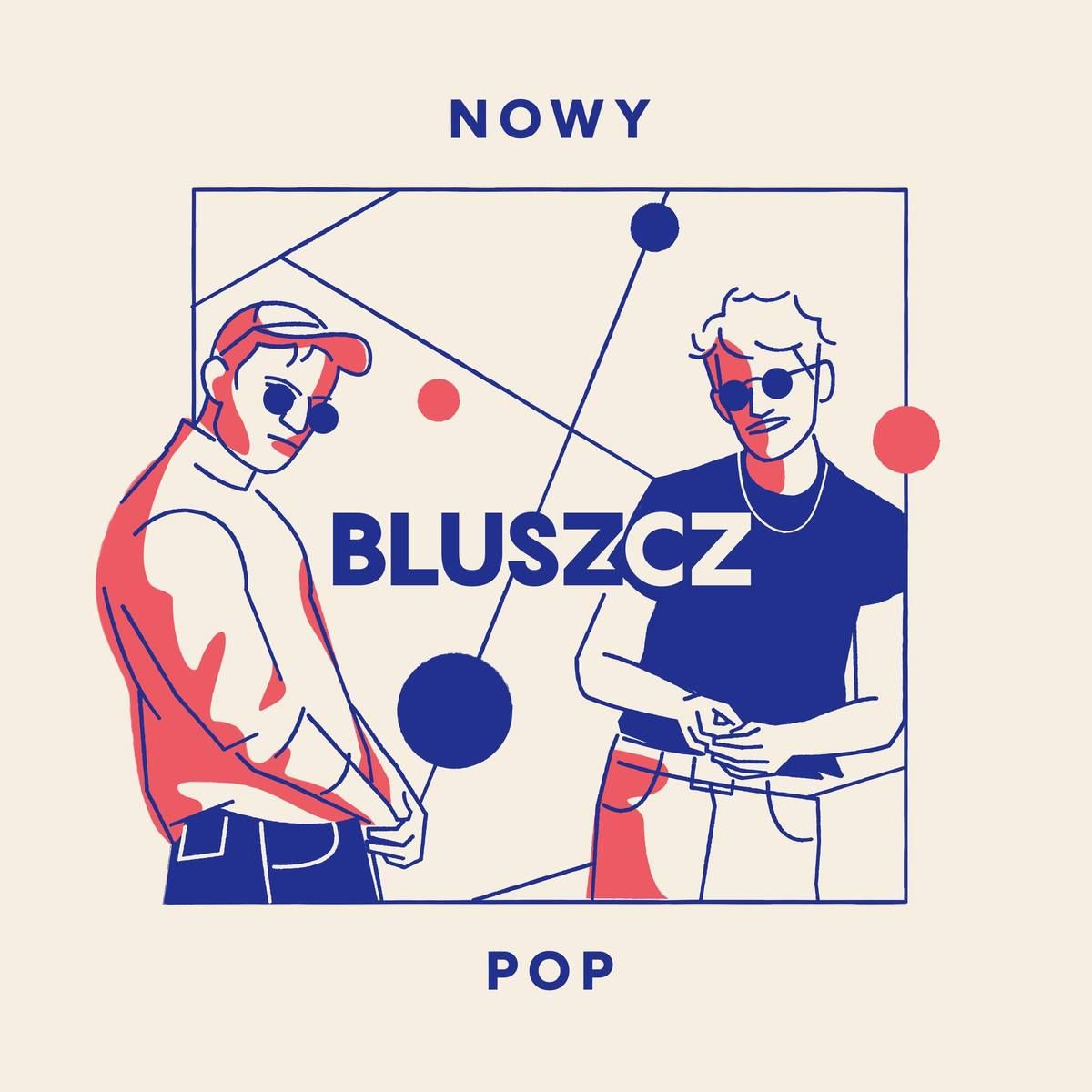BLUSZCZ – Nowy Pop