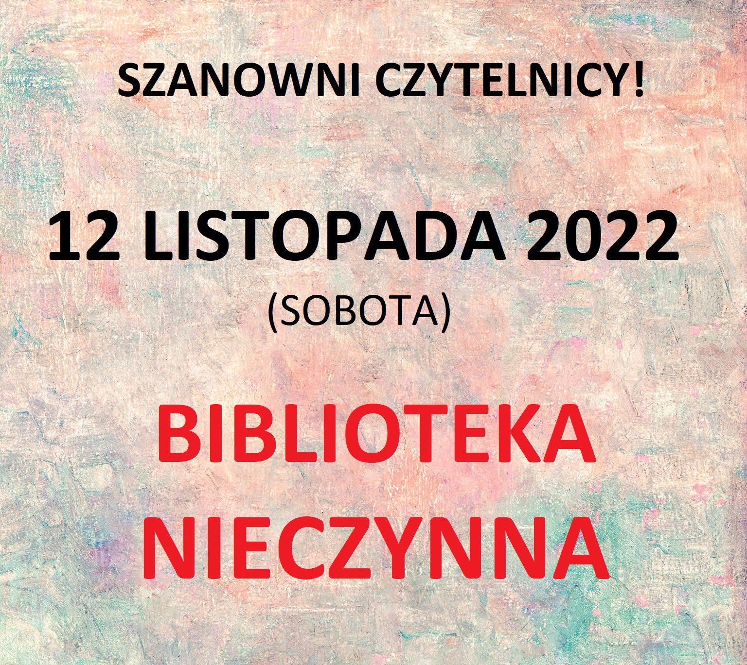 12 LISTOPADA 2022 (sobota) BIBLIOTEKA NIECZYNNA