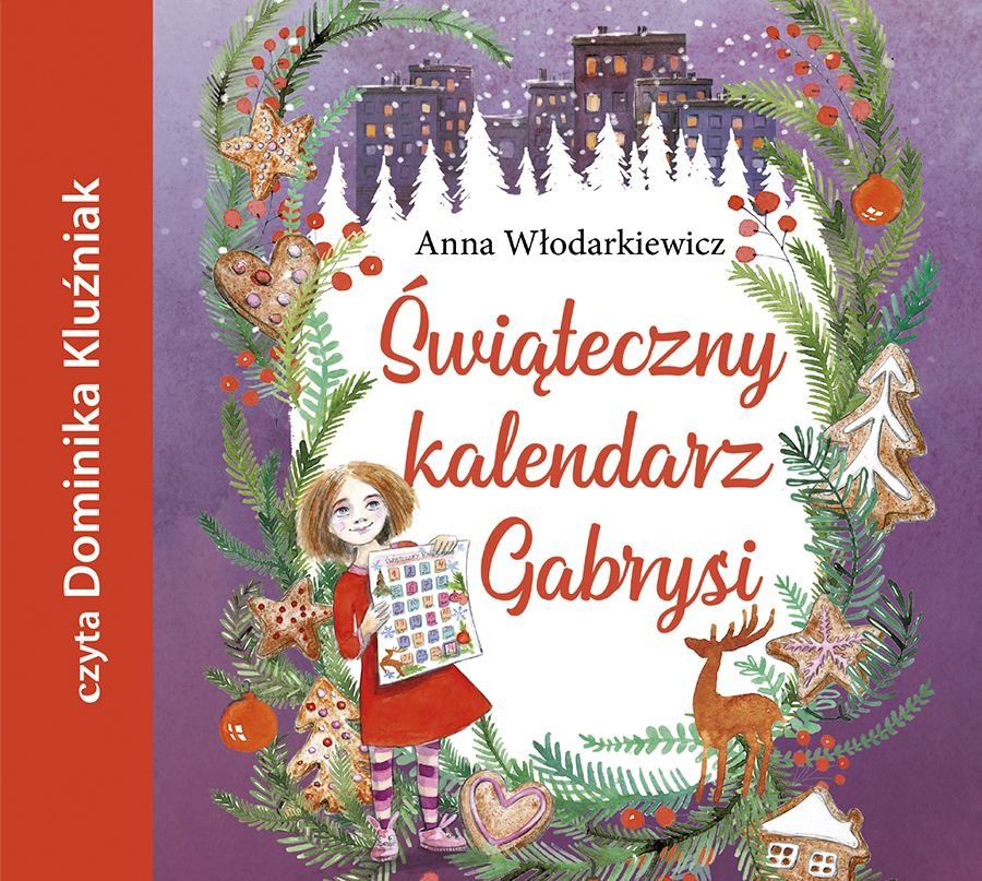 Włodarkiewicz Anna - Świąteczny Kalendarz Gabrysi