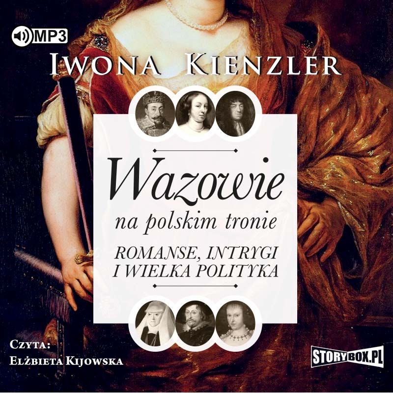 Kienzler Iwona - Wazowie Na Polskim Tronie