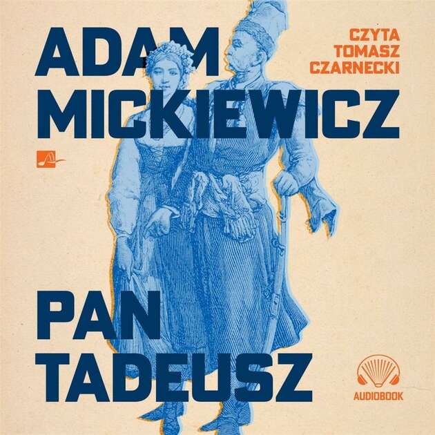 Mickiewicz Adam - Pan Tadeusz.