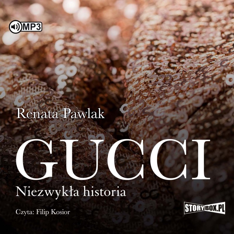 Pawlak Renata - Gucci. Niezwykła Historia