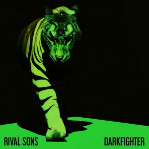 RIVAL SONS – Darkfighter