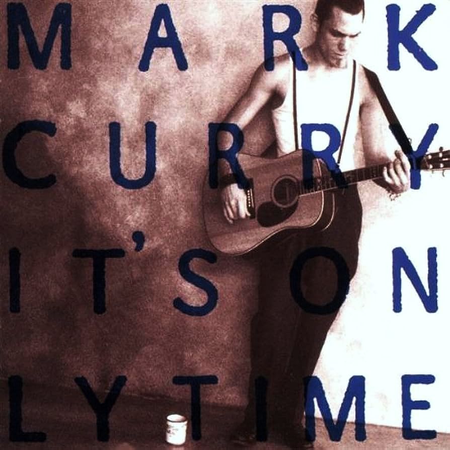 CURRY MARK – It’s Only Time