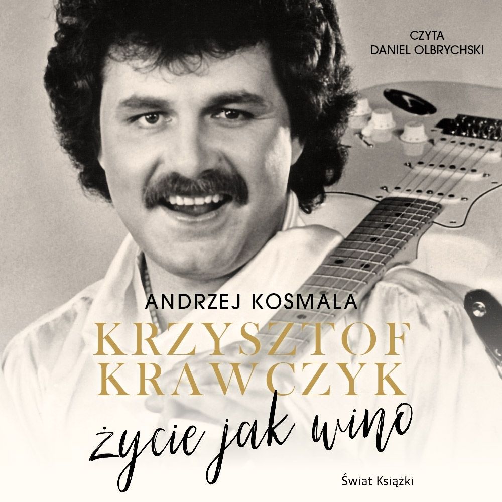 Kosmala Andrzej - Krzysztof Krawczyk. Życie Jak Wino