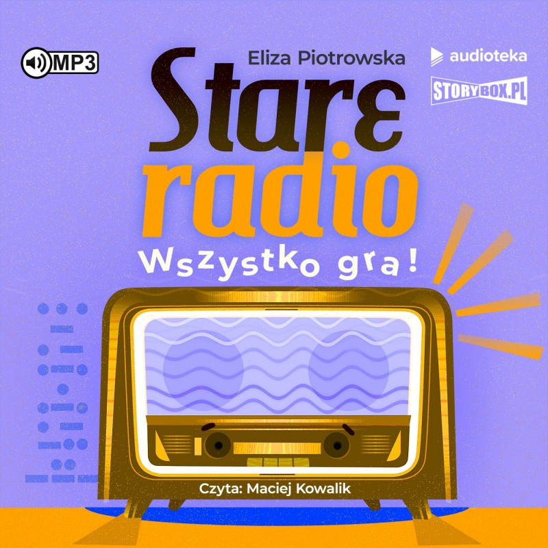 Piotrowska Eliza - Stare Radio. Wszystko Gra