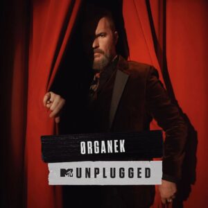 ORGANEK – MTV Unplugged