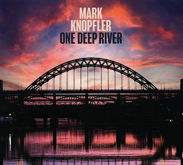 KNOPFLER MARK - One Deep River