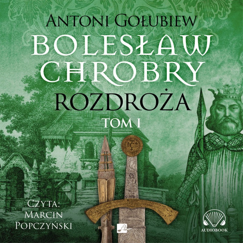 Gołubiew Antoni - Bolesław Chrobry. Rozdroża 1