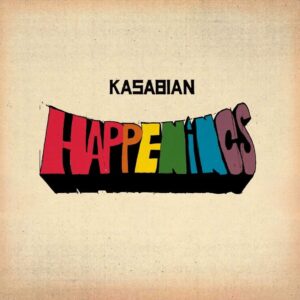 KASABIAN – Happenings