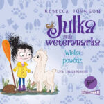 JOHNSON REBECCA – JULKA, MAŁA WETERYNARKA 11. WIELKA POWÓDŹ