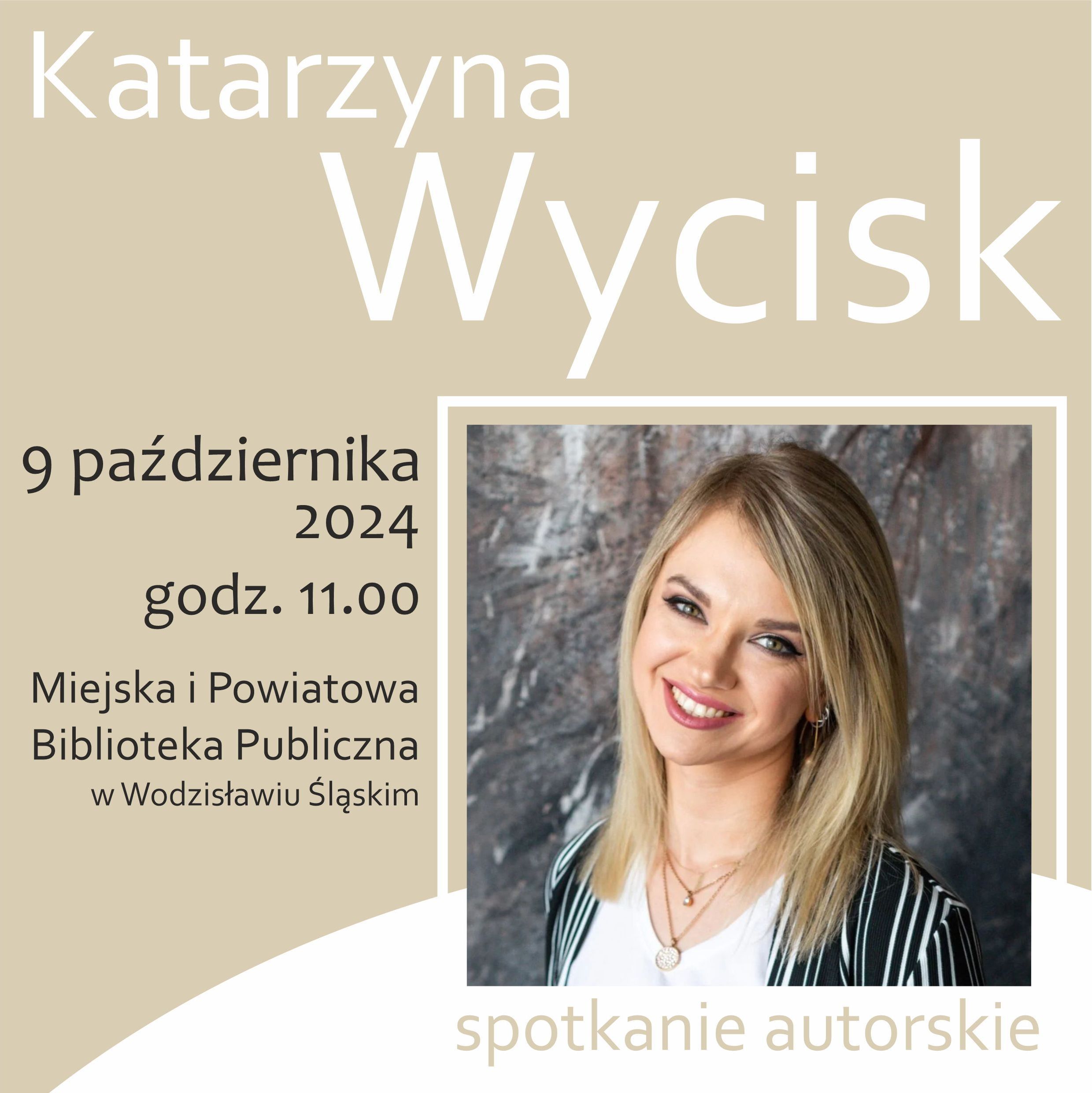 KATARZYNA WYCISK – SPOTKANIE AUTORSKIE – 9 Października 2024, Godz. 11.00