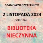 2 LISTOPADA 2024 (SOBOTA) BIBLIOTEKA NIECZYNNA