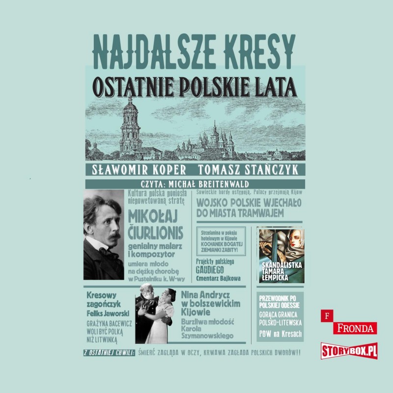 KOPER SŁAWOMIR, STAŃCZYK TOMASZ – NAJDALSZE KRESY. OSTATNIE POLSKIE LATA