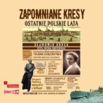 KOPER SŁAWOMIR – ZAPOMNIANE KRESY. OSTATNIE POLSKIE LATA