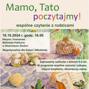 MAMO, TATO POCZYTAJMY! WSPÓLNE CZYTANIE Z RODZICAMI – 16 Października 2024, Godz. 16.00