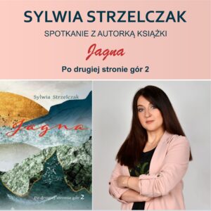 SYLWIA STRZELCZAK – SPOTKANIE AUTORSKIE – 15 Listopada 2024, Godz. 17.00