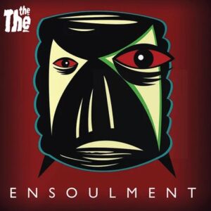 THE THE – Ensoulment