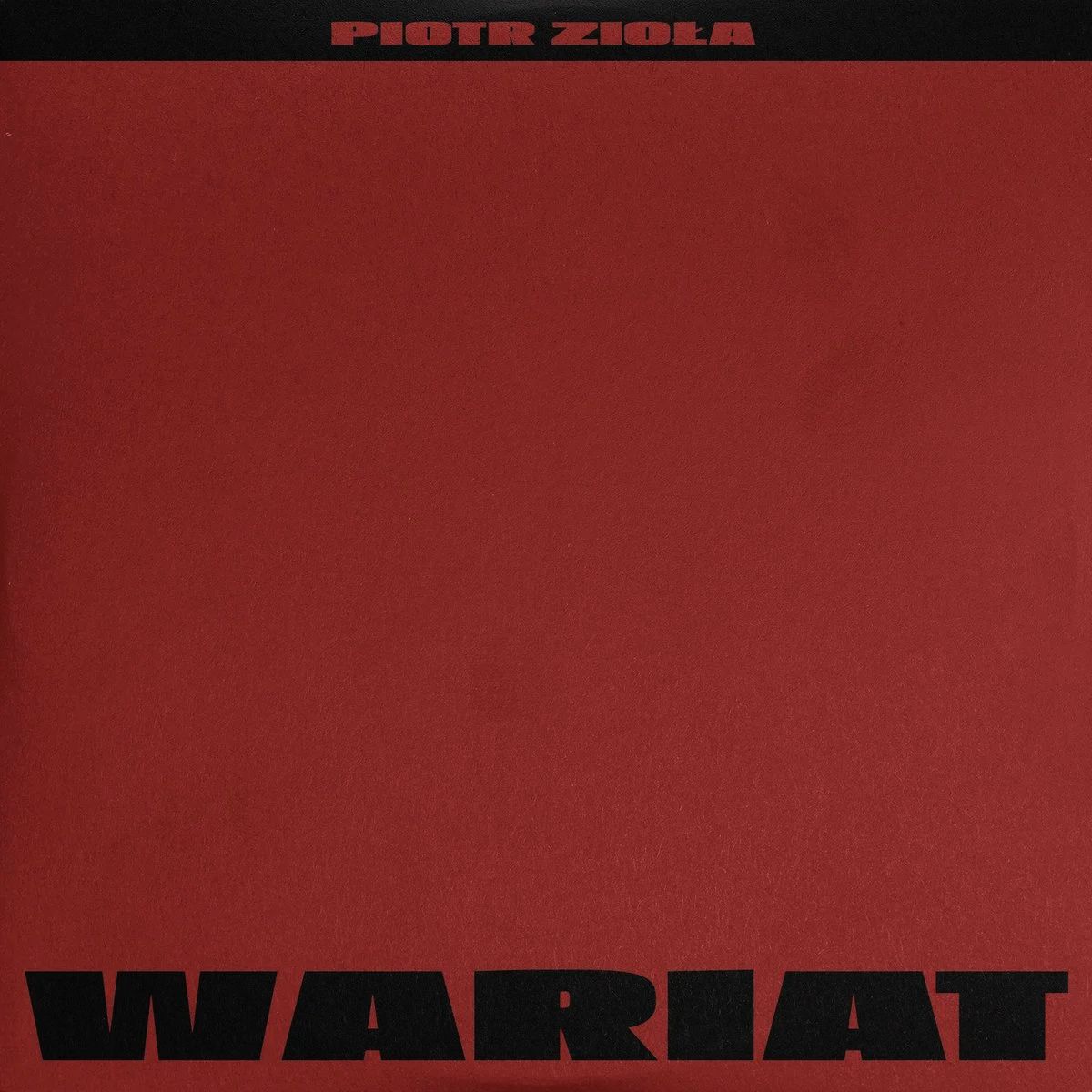 ZIOŁA PIOTR - Wariat