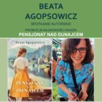 BEATA AGOPSOWICZ – SPOTKANIE AUTORSKIE – 22 Listopada 2024, Godz. 17.00