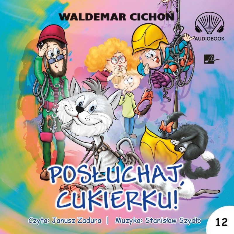 CICHOŃ WALDEMAR – KOT CUKIEREK 12. POSŁUCHAJ, CUKIERKU!