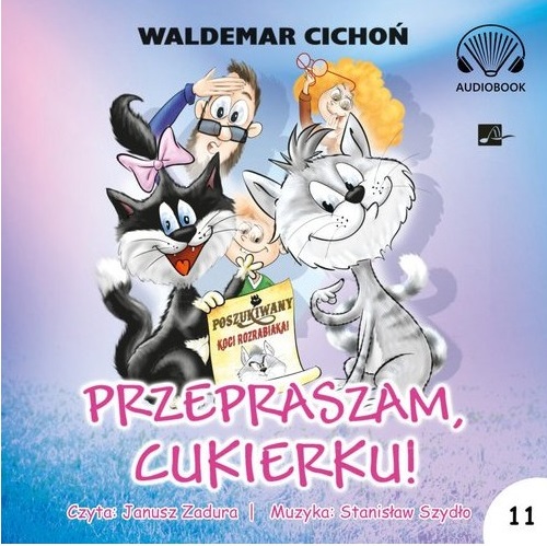 CICHOŃ WALDEMAR – KOT CUKIEREK 11. PRZEPRASZAM, CUKIERKU!